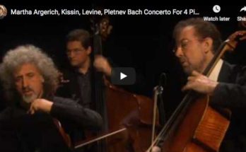 The pianists Argerich, Kissin, Pletnev, Levine, perform Bach's concerto for 4 harpsichords on modern pianos