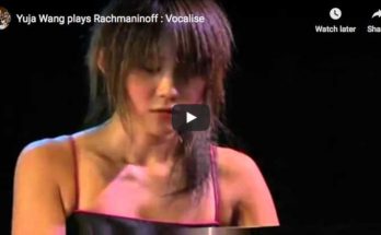 The Chinese pianist Yuja Wang performs Sergei Rachmaninov's Vocalise in an arrangement for piano solo