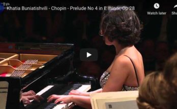 Chopin – Prelude No 4 in E Minor - Buniatishvili, Piano