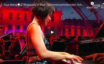 The Chinese pianist Yuja Wang performs George Gershwin's Rhapsody in Blue.