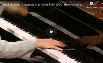 Bach, Busoni - Chaconne in D Minor BWV 1004 - Grimaud, Piano