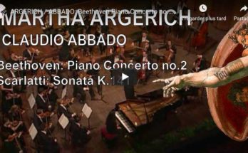 Beethoven - Piano Concerto No 2 - Argerich, Piano; Abbado, Conductor