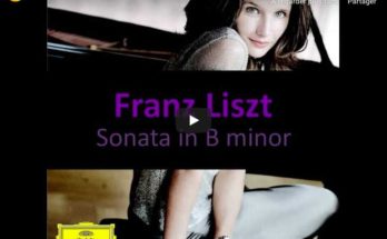 Liszt - Piano Sonata in B Minor - Grimaud, Piano