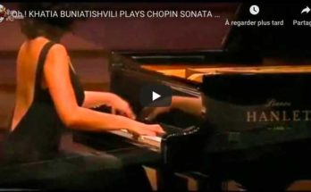 Chopin - Sonata No 2 in B-Flat Minor - Khatia Buniatishvili, Piano