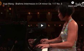 Yuja Wang performs Brahms' Intermezzo No. 3 in C-Sharp Minor