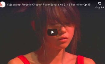 Chopin - Sonata No 2 in B-Flat Minor - Yuja Wang, Piano