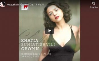 Khatia Buniatishvili perfomrs Chopin's Mazurka Op. 17 No. 4 in A Minor