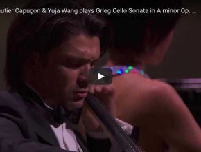 Gautier Capuçon and Yuja Wang play Grieg's Cello sonata in A minor