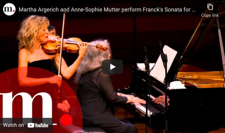 Anne-Sophie Mutter and Martha Argerich perform César Franck's Sonata for violin and piano in A Major.