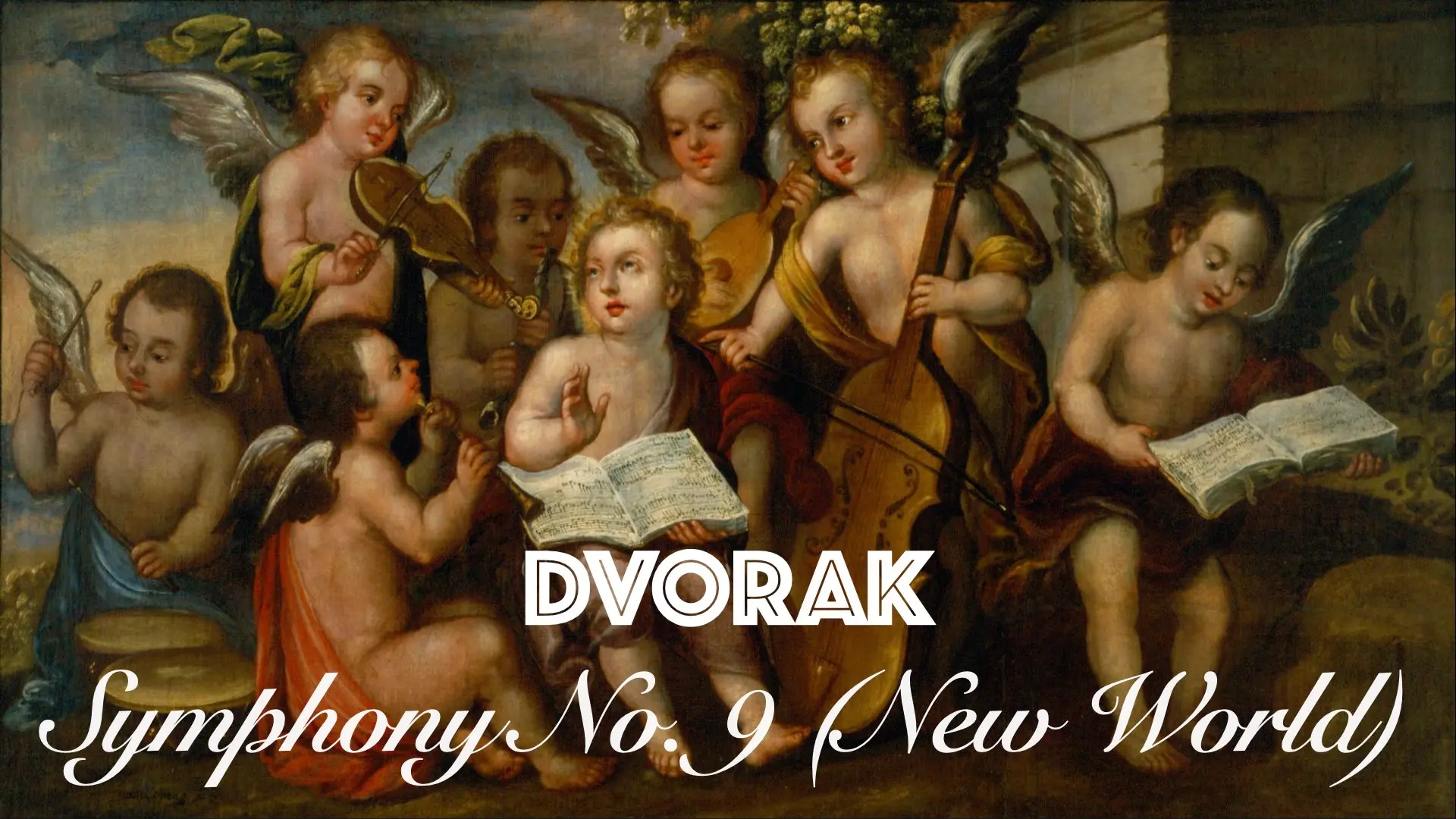 Text “DVORAK  — Symphony From the New World” on a background featuring a painting of musical cherubs.