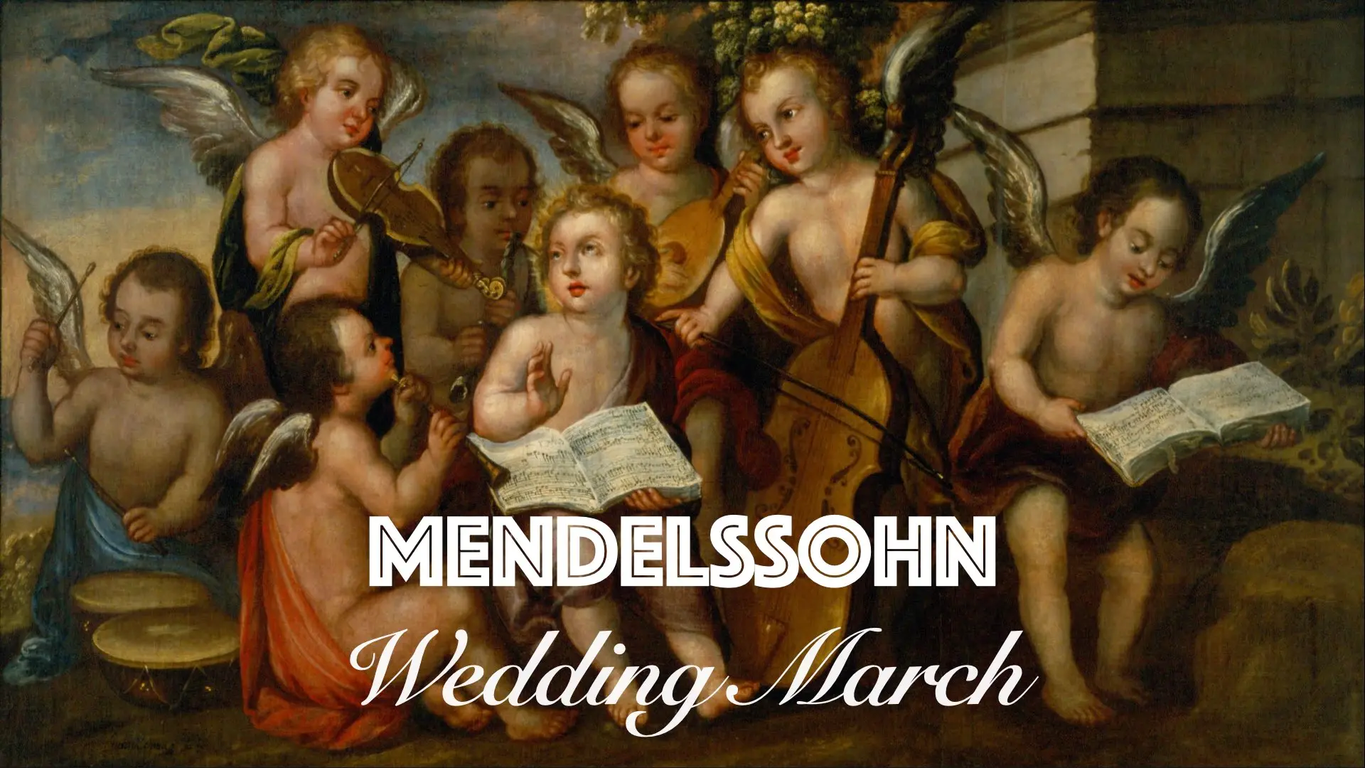 Text “MENDELSSOHN  — Wedding March” on a background featuring a painting of musical cherubs.