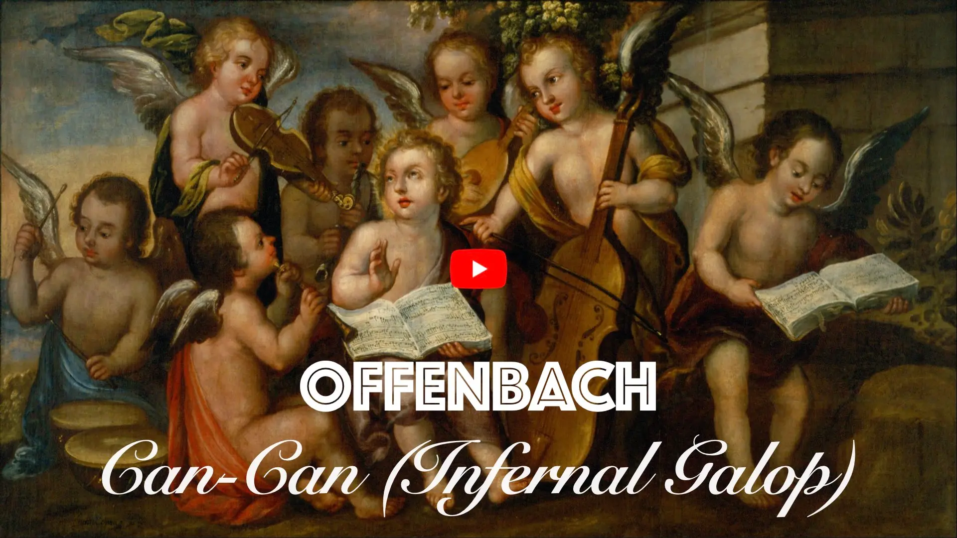 Text “OFFENBACH — Cancan (Infernal Galop)” on a background featuring a painting of musical cherubs.
