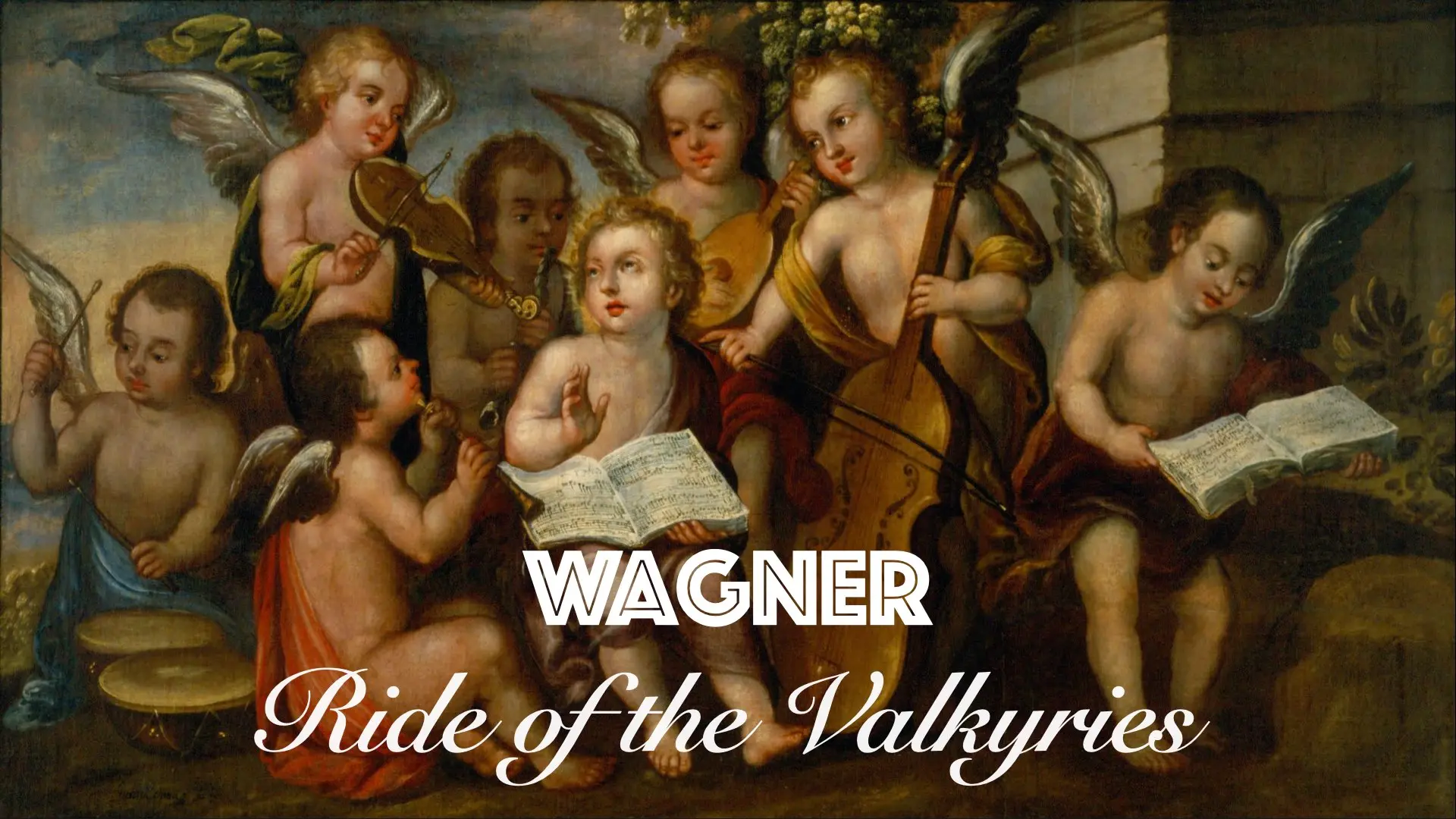 Text “WAGNER — Ride of the Valkyries” on a background featuring a painting of musical cherubs.