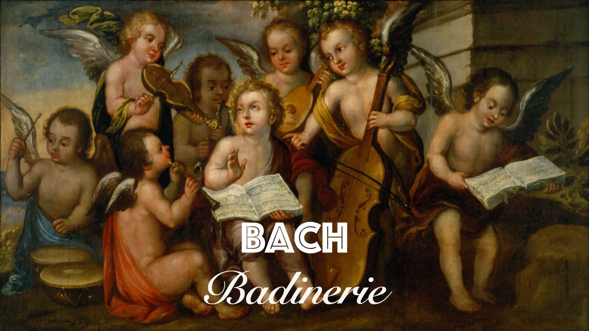 Texte « BACH — Badinerie » sur fond de peinture représentant des angelots musiciens.