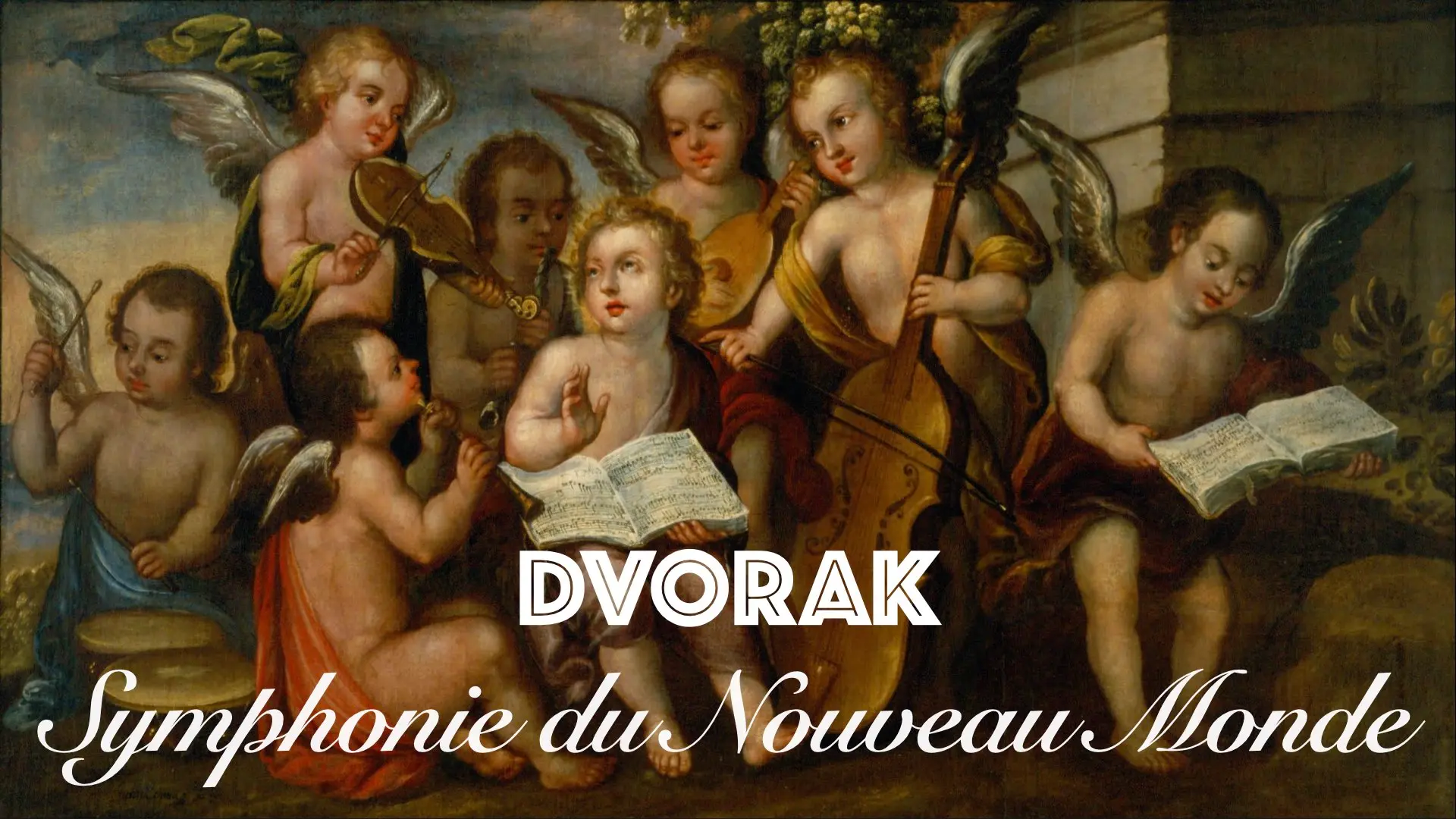 Texte « DVORAK — Symphonie du Nouveau Monde » sur fond de peinture représentant des angelots musiciens.