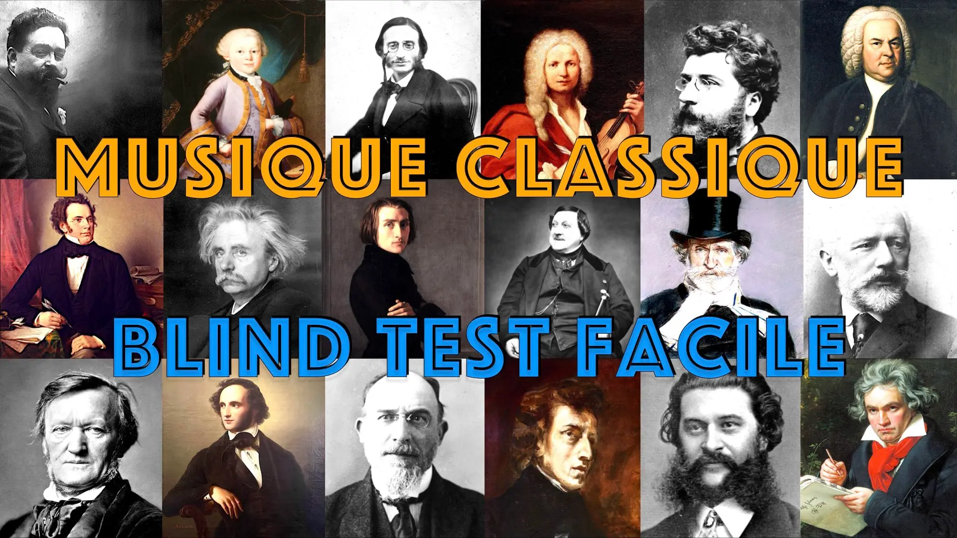Texte « MUSIQUE CLASSIQUE — BLIND TEST FACILE » sur fond d'images représentant 18 compositeurs.