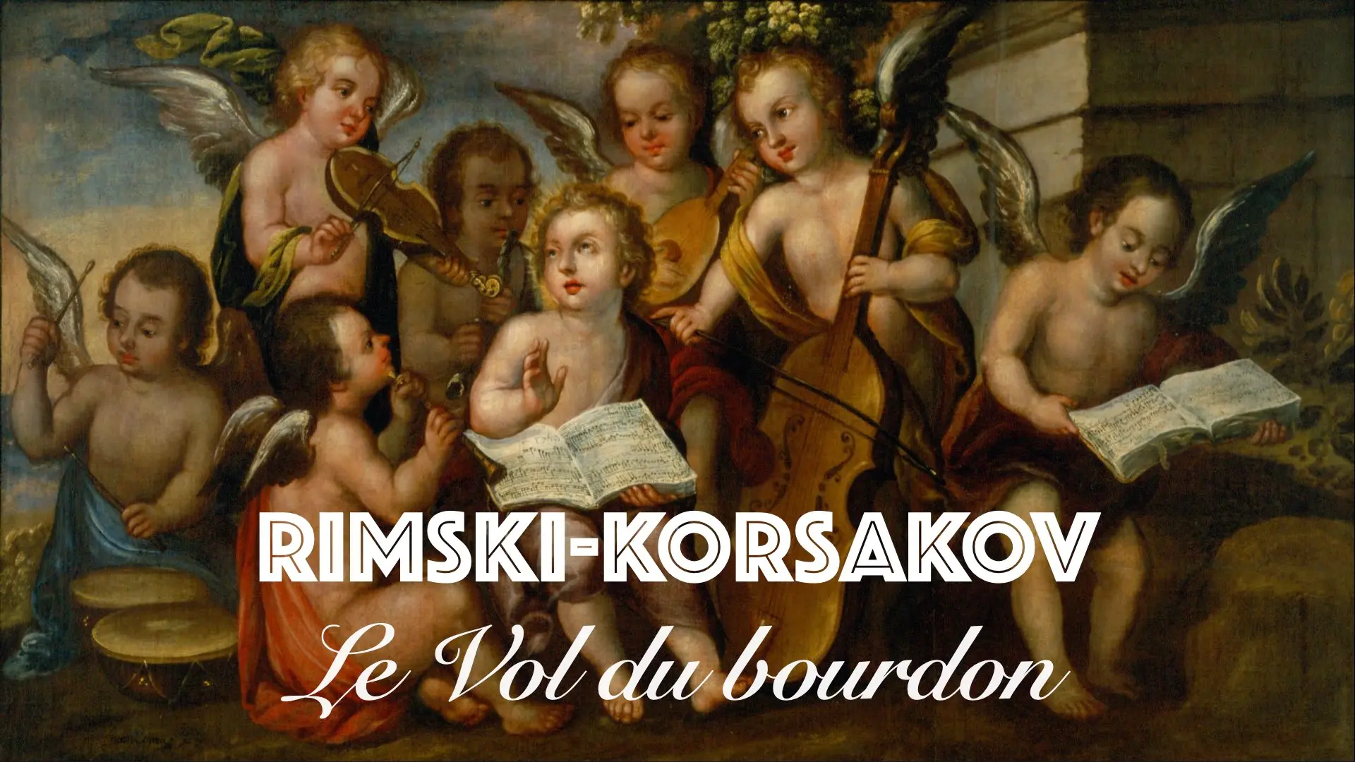 Texte « RIMSKI-KORSAKOV — Le vol du bourdon » sur fond de peinture représentant des angelots musiciens.
