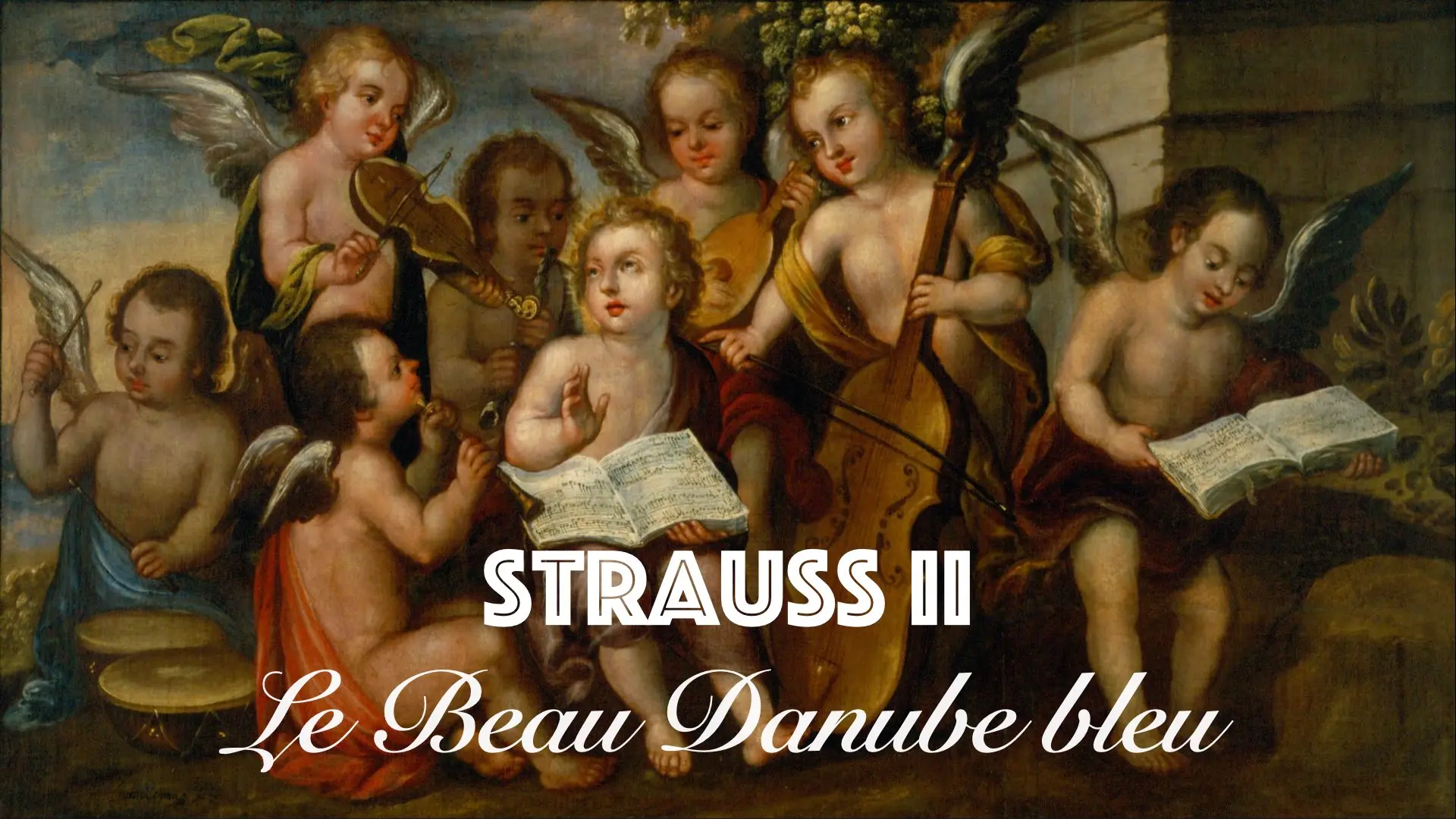 Texte « STRAUSS II — Le Beau Danube bleu » sur fond de peinture représentant des angelots musiciens.